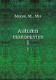 Autumn manoeuvres. 1, Moore, M., Mrs 