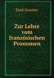 Zur Lehre vom franzosischen Pronomen, Emil Gessner 
