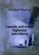 Canada and ocean highways microform, Fleming, Sandford Sir 