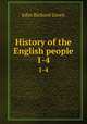 History of the English people. 1-4, John Richard Green 