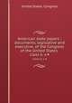 American state papers : documents, legislative and executive, of the Congress of the United States .. class 6, v.4, United States. Congress 
