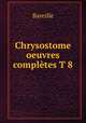 Chrysostome oeuvres completes T 8, Bareille 