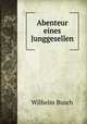 Abenteur eines Junggesellen, Wilhelm Busch 