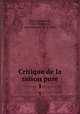 Critique de la raison pure. 1, Kant, Immanuel, 1724-1804,Barni, Jules Romain, 1818-1878 