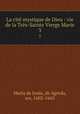 La cit mystique de Dieu : vie de la Trs-Sainte Vierge Marie. 3, Maria de Jesus 