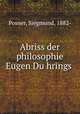 Abriss der philosophie Eugen Du?hrings, Posner, Siegmund, 1882- 