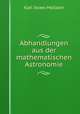 Abhandlungen aus der mathematischen Astronomie, Karl Israel-Holtzart 