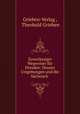 Zuverlassiger Wegweiser fur Dresden: Dessen Umgebungen und die Sachsisch ., Grieben-Verlag , Theobald Grieben 