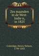 Zes maanden in de West-Indie?n, in 1825, Coleridge, Henry Nelson, 1798-1843 