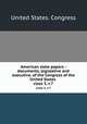 American state papers : documents, legislative and executive, of the Congress of the United States .. class 5, v.7, United States. Congress 