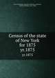 Census of the state of New York for 1875. yr.1875, New York (State). Secretary of State. cn,Seaton, Charles Williams, 1831-1885 