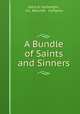 A Bundle of Saints and Sinners, Harry A. Cartwright , A.L. Bancroft & Company 