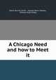 A Chicago Need and how to Meet it, Edwin Burritt Smith , Horace Mann Starkey , William Pratt Sidley 