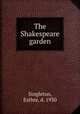 The Shakespeare garden, Singleton, Esther, d. 1930 