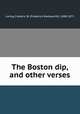 The Boston dip, and other verses, Loring, Frederic W. (Frederick Wadsworth), 1848-1871 