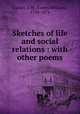 Sketches of life and social relations : with other poems, Gazlay, J. W. (James William), 1784-1874 
