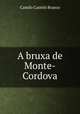 A bruxa de Monte-Cordova, Camilo Castelo Branco 