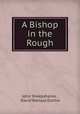 A Bishop in the Rough, John Sheepshanks , David Wallace Duthie 