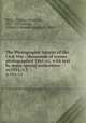 The Photographic history of the Civil War : thousands of scenes photographed 1861-65, with text by many special authorities. yr.1911, v.3, Miller, Francis Trevelyan, 1877-1959,Lanier, Robert S. (Robert Sampson), 1880- 