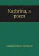 Kathrina, a poem, J.G. Holland 