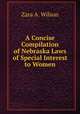 A Concise Compilation of Nebraska Laws of Special Interest to Women, Zara A. Wilson 