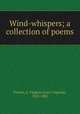 Wind-whispers; a collection of poems, French, L. Virginia (Lucy Virginia), 1825-1881 
