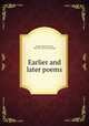 Earlier and later poems, Flagg, Edward Octavus, 1824-1911. [from old catalog] 