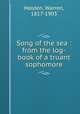 Song of the sea : from the log-book of a truant sophomore, Holden, Warren, 1817-1903 