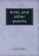 Ariel, and other poems, Fosdick, William Whiteman, 1825-1862. [from old catalog],Shakespeare, William, 1564-1616. Tempest 