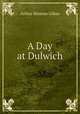 A Day at Dulwich, Arthur Herman Gilkes 