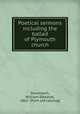 Poetical sermons including the ballad of Plymouth church, Davenport, William Edwards, 1862- [from old catalog] 