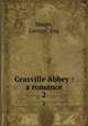 Grasville Abbey : a romance. 2, Moore, George, Esq 