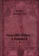 Grasville Abbey : a romance. 1, Moore, George, Esq 