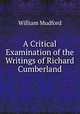 A Critical Examination of the Writings of Richard Cumberland, William Mudford 