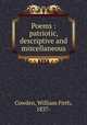 Poems : patriotic, descriptive and miscellaneous, Cowden, William Firth, 1837- 