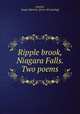 Ripple brook, Niagara Falls. Two poems, Cowdin, Jasper Barnett. [from old catalog] 