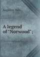 A legend of "Norwood";, Daly Augustin 