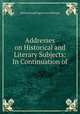 Addresses on Historical and Literary Subjects: In Continuation of, Johann Joseph Ignaz von Dollinger 