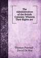 The Administration of the British Colonies: Wherein Their Rights are ., Thomas Pownall , David De War 