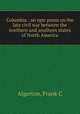 Columbia : an epic poem on the late civil war between the northern and southern states of North America, Frank C. Algerton 
