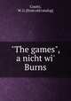 "The games", a nicht wi` Burns, Coutts, W. G. [from old catalog] 