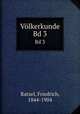 Vlkerkunde. Bd 3, Ratzel, Friedrich, 1844-1904 