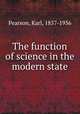 The function of science in the modern state, Pearson, Karl, 1857-1936 
