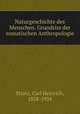 Naturgeschichte des Menschen. Grundriss der somatischen Anthropologie, Stratz, Carl Heinrich, 1858-1924 