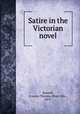 Satire in the Victorian novel, Russell, Frances Theresa (Peet) Mrs., 1873- 