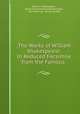 .The Works of William Shakespeare: In Reduced Facsimile from the Famous ., William Shakespeare , James Orchard Halliwell-Phillipps , John Heming, Henry Condell 