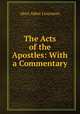 The Acts of the Apostles: With a Commentary, Abiel Abbot Livermore 