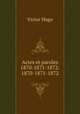 Actes et paroles 1870-1871-1872: 1870-1871-1872, Victor Hugo 