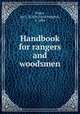 Handbook for rangers and woodsmen, Jay Laird Burgess Taylor 