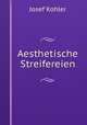 Aesthetische Streifereien, Josef Kohler 